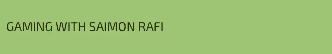 GAMING WITH SAIMON RAFI